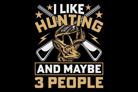 I Like Hunting T-Shirt Vector Graphic: A Designer's Asset