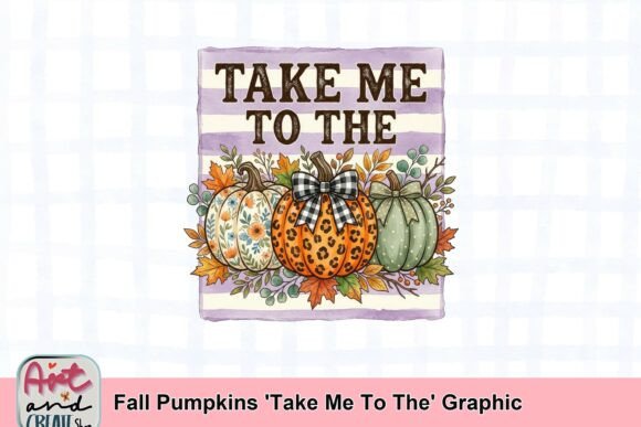 Infuse Autumn Spirit with the Take Me To The Pumpkin Graphic