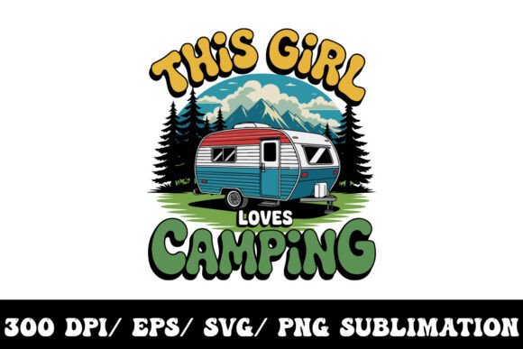 This Girl Loves Camping T-shirt Graphic: Your Next Adventure-Ready Design